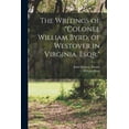 thumbnail image 1 of The Writings of "Colonel William Byrd, of Westover in Virginia, Esqr." (Paperback), 1 of 1