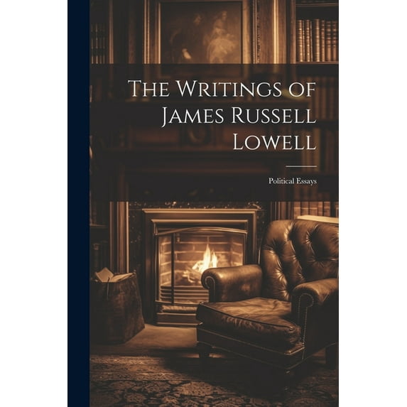The Writings of James Russell Lowell (Paperback)