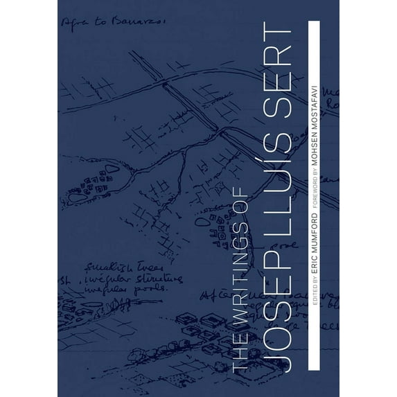 The Writings of Josep Lluís Sert (Hardcover)