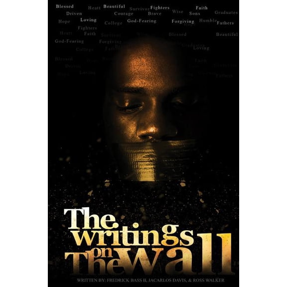 The Writings on The Wall (Paperback) by Fredrick Bass II, Jacarlos Davis, Ross O Walker