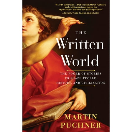 The Written World: The Power of Stories to Shape People, History, and Civilization, (Paperback)