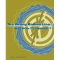 thumbnail image 1 of The Wrong Bottom Line: and How to Change It, 1 of 1