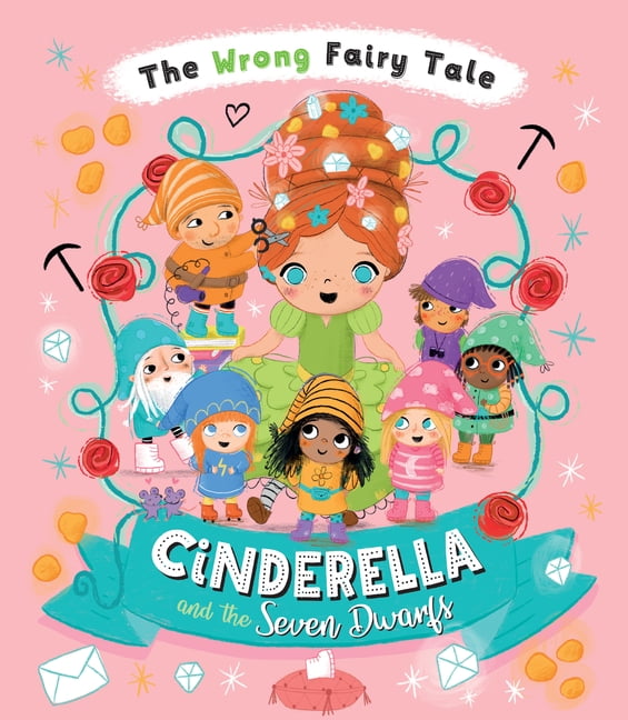 The Wrong Fairy Tale Cinderella and the Seven Dwarfs, (Hardcover)