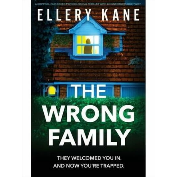 The Wrong Family : A gripping, fast-paced psychological thriller with an unforgettable twist