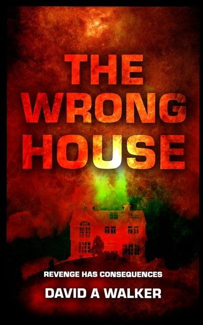 The Wrong House : Revenge Has Consequences (Paperback)