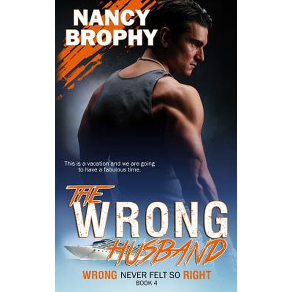 Wrong Never Felt So Right: The Wrong Husband (Paperback)