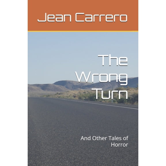The Wrong Turn: And Other Tales of Horror, (Paperback)