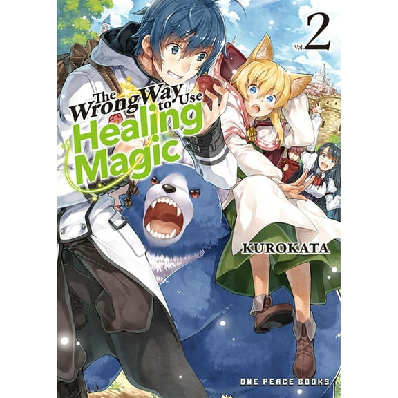 The Wrong Way to Use Healing Magic The Wrong Way to Use Healing Magic Volume 2: Light Novel, (Paperback)