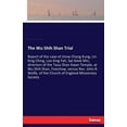 thumbnail image 1 of The Wu Shih Shan Trial: Report of the case of chow Chang Kung, Lin King Ching, Loo King Fah, Sat Keok Min, directors of , (Paperback), 1 of 1