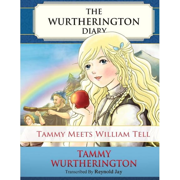 The Wurtherington Diary Tammy Meets William Tell: 9-Adult Parchment Edition, Book 5, (Paperback)