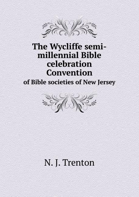 The Wycliffe semi-millennial Bible celebration Convention of Bible societies of New Jersey (Paperback)