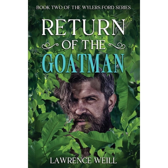 The Wylers Ford Return of the Goatman: Book Two of the Wylers Ford Series, Book 2, (Paperback)
