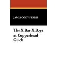 thumbnail image 1 of The X Bar X Boys The X Bar X Boys at Copperhead Gulch, Book 12, (Paperback), 1 of 1