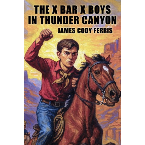 The X Bar X Boys in Thunder Canyon, (Paperback)