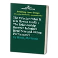 thumbnail image 1 of Pre-Owned The X Factor: What It Is & How to Find It : The Relationship Between Inherited Heart Size and Racing Performance (Hardcover) 0929346467 9780929346465, 1 of 1