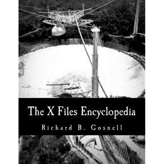 The X Files Encyclopedia (Paperback) by Richard B Gosnell