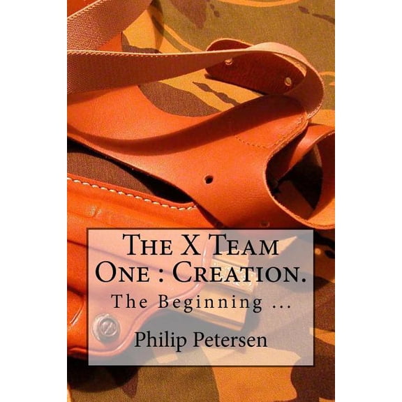 The X Team The X Team One: Creation., Book 1, (Paperback)
