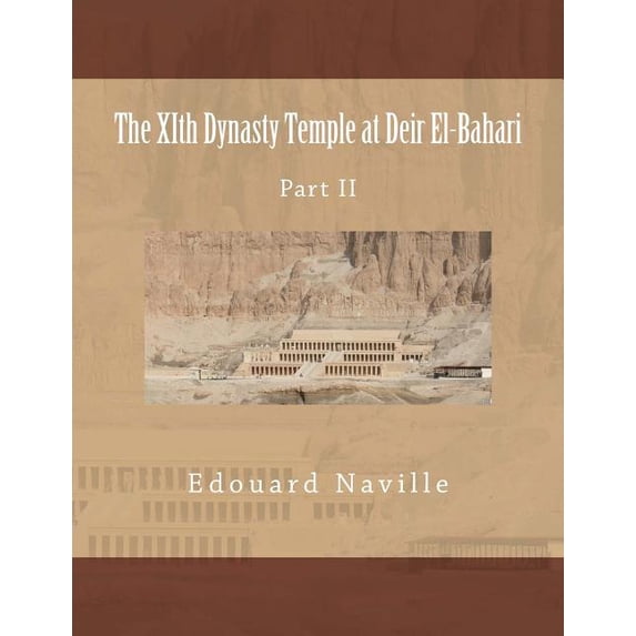 The XIth Dynasty Temple at Deir El-Bahari : Part II (Paperback)