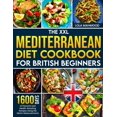 thumbnail image 1 of The XXL Mediterranean Diet Cookbook for British Beginners: 1600 Days of Flavorful and Health-Boosting Recipes Using the , (Paperback), 1 of 1