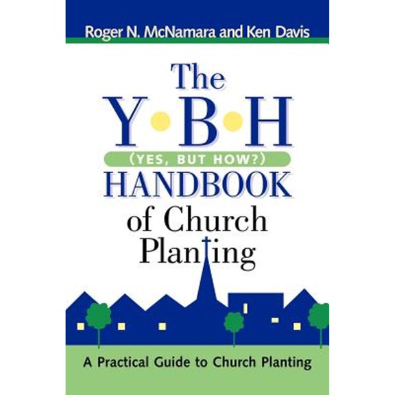 Pre-Owned The Y-b-h Handbook of Church Planting: Yes, but How?, 9781597811033, 1597811033, Paperback,