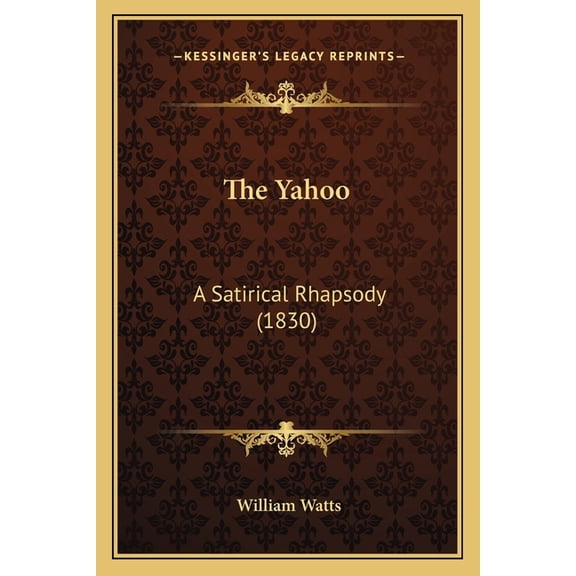 The Yahoo : A Satirical Rhapsody (1830) (Paperback)