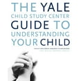 thumbnail image 1 of Pre-Owned The Yale Child Study Center Guide to Understanding Your Child: Healthy Development from Birth to Adolescence (Paperback) 0316794325 9780316794329, 1 of 1