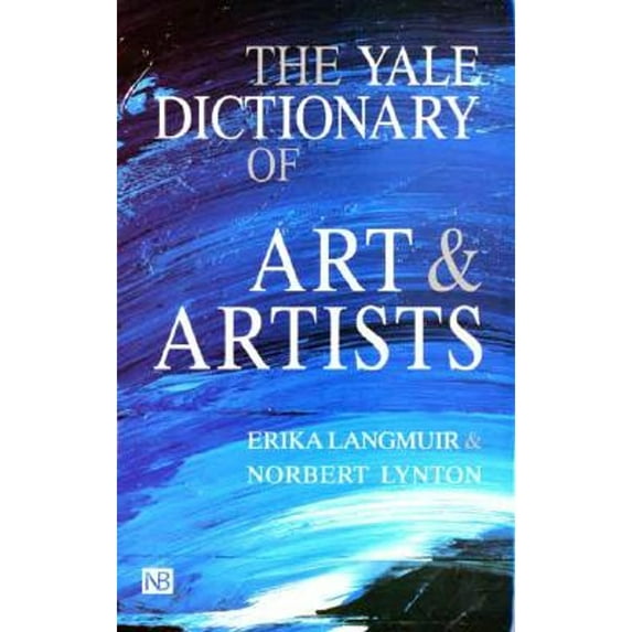 Pre-Owned The Yale Dictionary of Art and Artists (Paperback) 0300064586 9780300064582