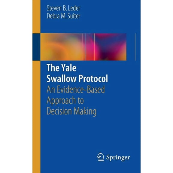 The Yale Swallow Protocol: An Evidence-Based Approach to Decision Making, (Paperback)