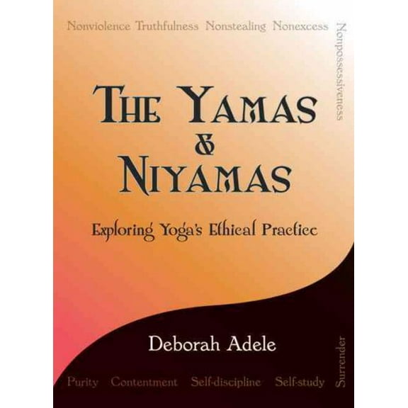 Pre-Owned The Yamas & Niyamas: Exploring Yoga's Ethical Practice (Paperback) 0974470643 9780974470641