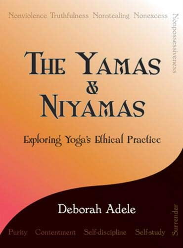 Pre-Owned The Yamas Niyamas: Exploring Yogas Ethical Practice Paperback Deborah Adele