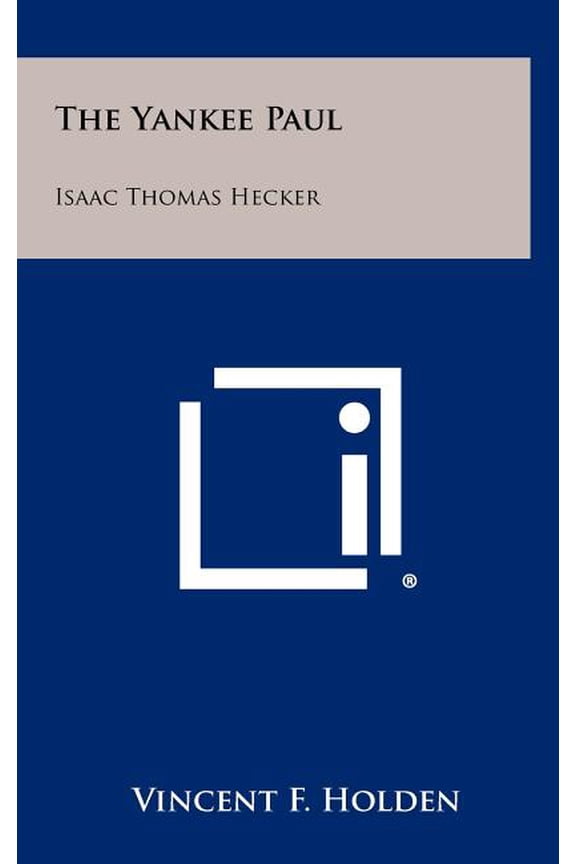 The Yankee Paul : Isaac Thomas Hecker (Hardcover)