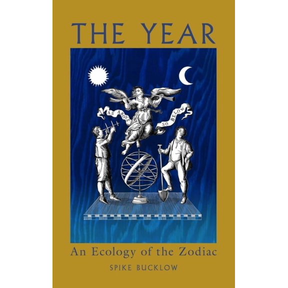 The Year: An Ecology of the Zodiac, (Hardcover)