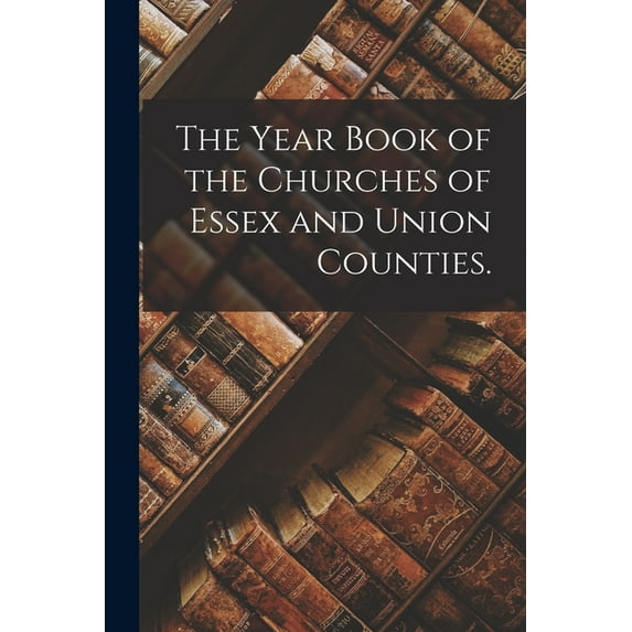 The Year Book of the Churches of Essex and Union Counties. (Paperback)