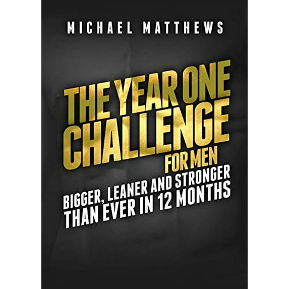 Pre-Owned The Year One Challenge for Men: Bigger, Leaner, and Stronger Than Ever in 12 Months
