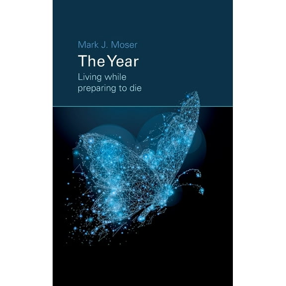 The Year: Living while preparing to die, (Paperback)