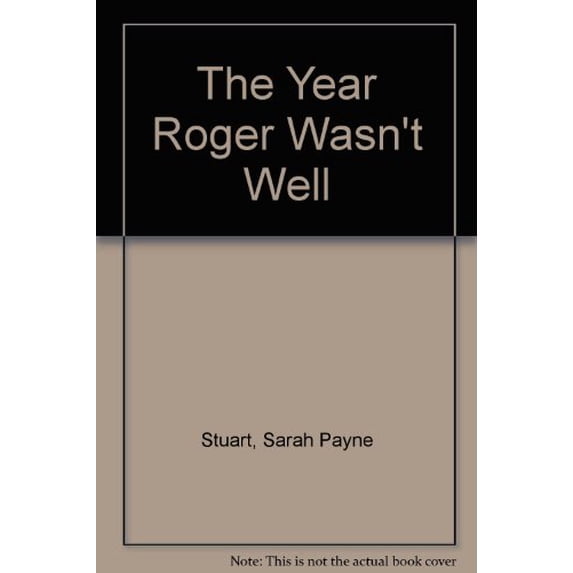 Pre-Owned The Year Roger Wasn't Well (Hardcover) 0060170794 9780060170790
