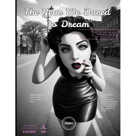 The Year We Dared To Dream: An AI Artbook By Jose Ruiz, (Paperback)