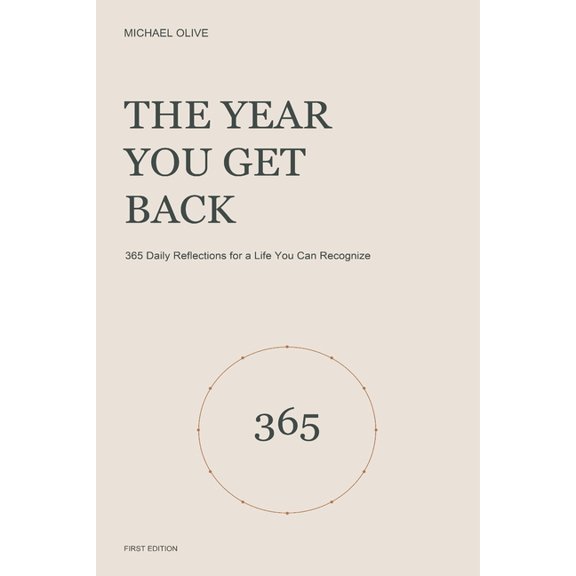 The Year You Get Back: 365 Daily Reflections for a Life You Can Recognize, (Paperback)
