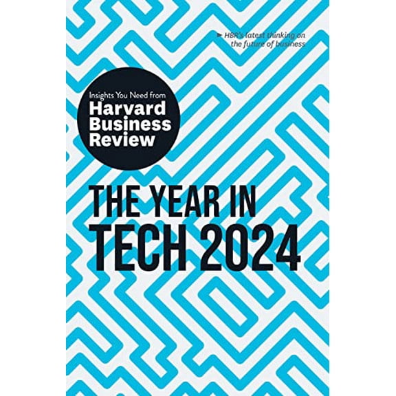 Pre-Owned The Year in Tech, 2024: The Insights You Need from Harvard Business Review (Paperback) 1647826012 9781647826017