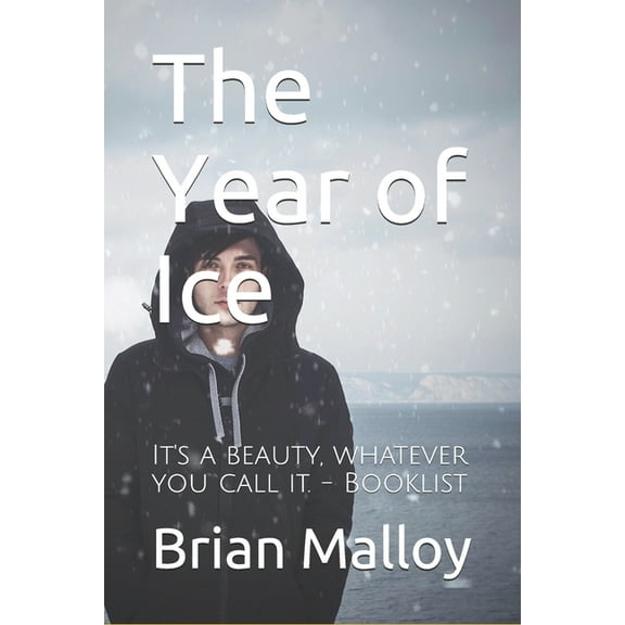 The Year of Ice (Paperback) by Brian Malloy