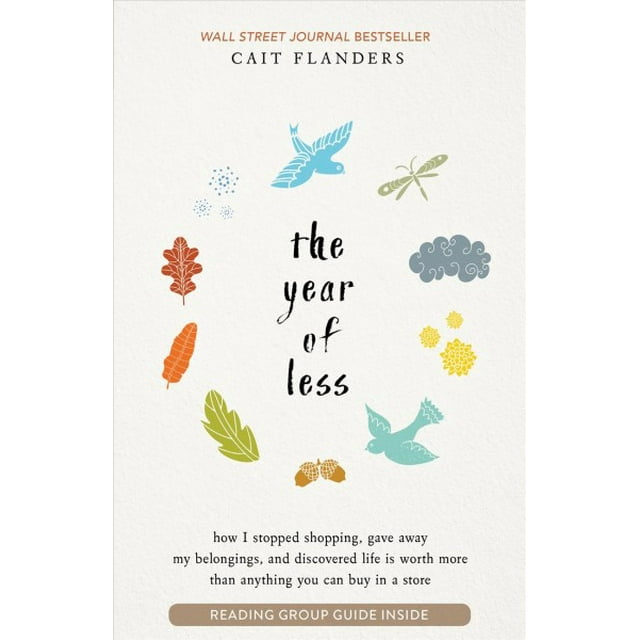 Pre-Owned The Year of Less: How I Stopped Shopping, Gave Away My Belongings, and Discovered Life Is Worth More Than Anything You Can Buy in a Store Paperback