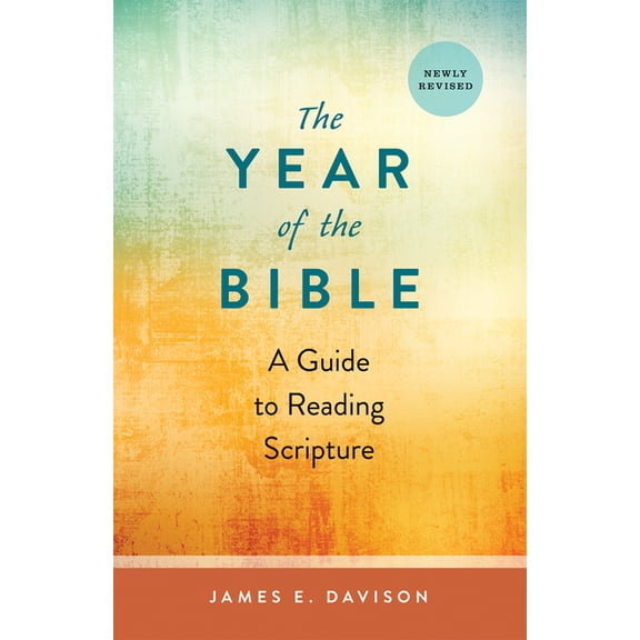 The Year of the Bible: A Guide to Reading Scripture, Newly Revised, (Paperback)