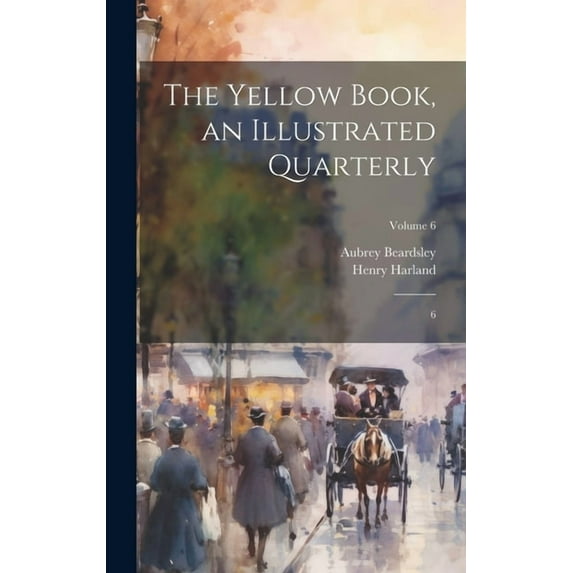 The Yellow Book, an Illustrated Quarterly (Hardcover)