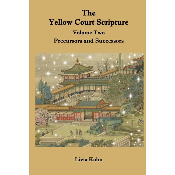 The Yellow Court Scripture, Volume 2: Precursors and Successors, (Paperback)
