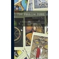 thumbnail image 1 of The Yellow Peril; or, The Orient vs. the Occident as Viewed by Modern Statesmen and Ancient Prophets, (Hardcover), 1 of 6