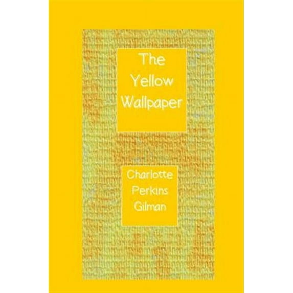 The Yellow Wallpaper