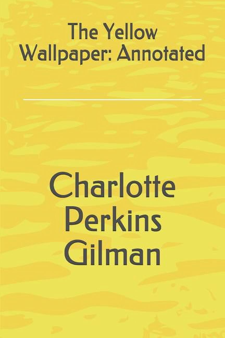 The Yellow Wallpaper Annotated (Paperback)