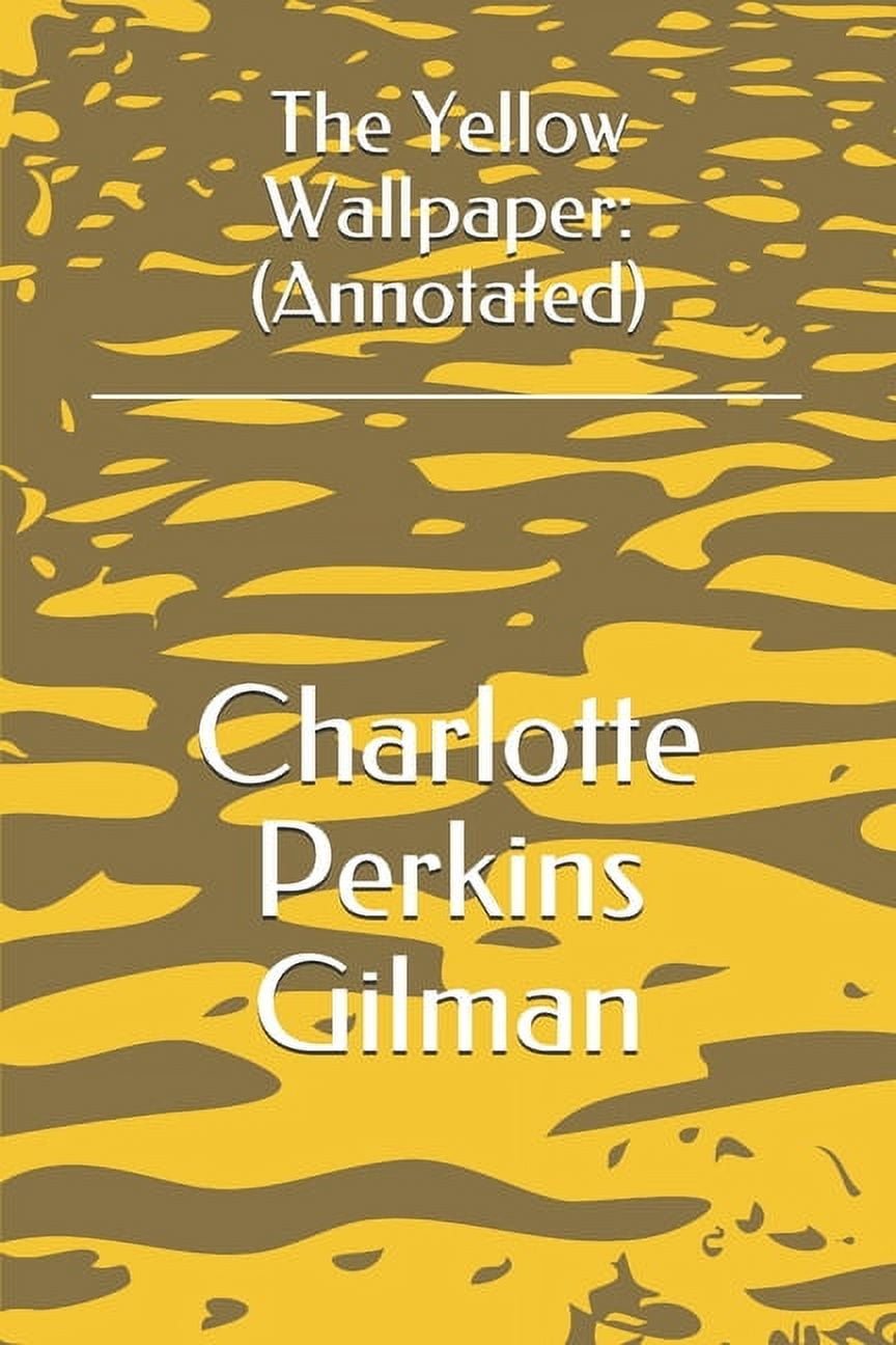 The Yellow Wallpaper (Annotated) (Paperback)