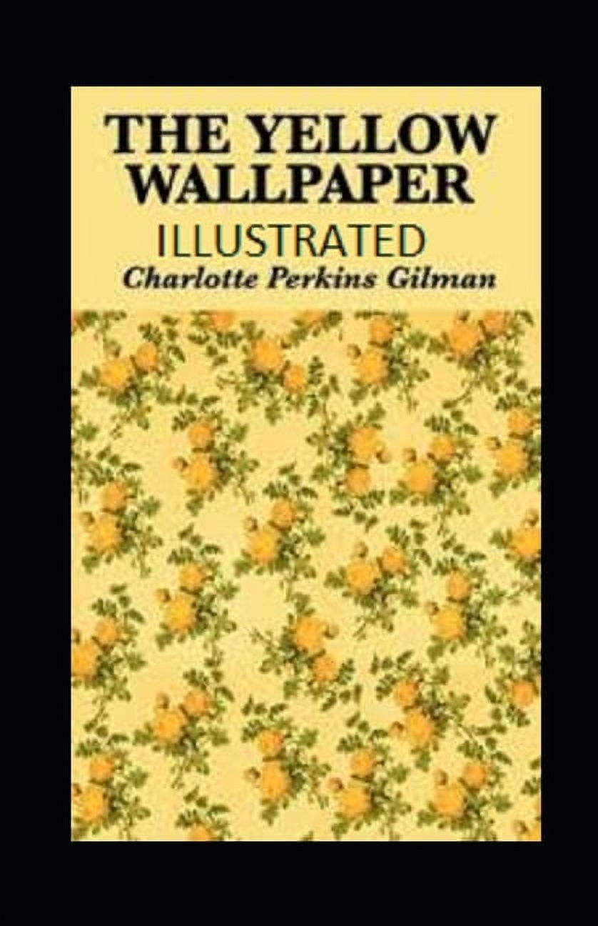 The Yellow Wallpaper Illustrated (Paperback)