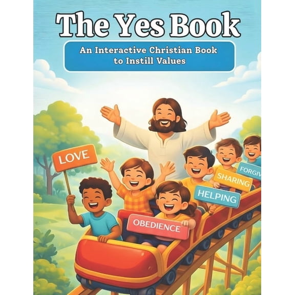 The Yes Book: A Christian Interactive Book to Instill Values, (Paperback)